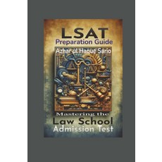 LSAT Preparation Guide: Mastering the Law School Admission Test [paperback], LSAT Preparation Guide: Master