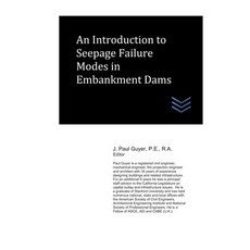 An Introduction to Seepage Failure Modes in Embankment Dams Paperback, Independently Published, English, 9798696049052