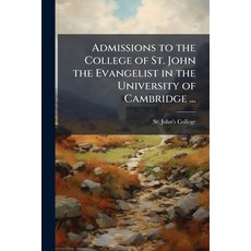 (영문도서)Admissions to the College of St. John the Evangelist in the University of Cambri... Paperback, Nabu Press, English, 9781145907010