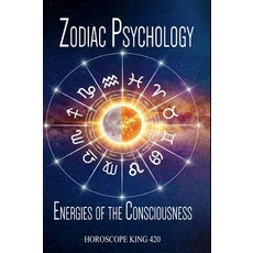 (영문도서)Zodiac Psychology and the Energies of the Consciousness Hardcover, Horoscope King 420, English, 9798256051402 Horoscope King 420, English, 9798256051402