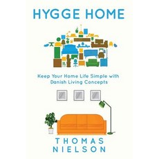 (영문도서) Hygge Home: Keep Your Home Life Simple with Danish Living concepts Paperback, Createspace Independent Pub..., English, 9781986330428