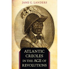 (영문도서) Atlantic Creoles in the Age of Revolutions Paperback, Harvard University Press, English, 9780674062047