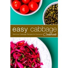 (영문도서) Easy Cabbage Cookbook: Delicious Cabbage Recipes for Everyone! (2nd Edition) Paperback, Independently Published, English, 9798354873869