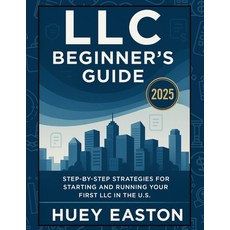 (영문도서)LLC Beginner's Guide 2025: Step-by-Step Strategies for Starting and Running Your... Paperback, Independently Published, English, 9798291138939