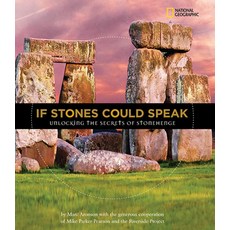 If Stones Could Speak: Unlocking the Secrets of Stonehenge Library Binding, National Geographic Society, English, 9781426306006