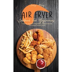 Air Fryer Cookbook For Beginners: Over 50 Ideas For Beginners - Special Bonus For Instant Vortex Users Hardcover, Stratosphere Ltd, English, 9781801599016