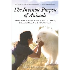 (英文圖書)The Invisible Purpose of Animals: How They Teach Us About Love Healing and Evo... 平裝版, Independently Published, 英文