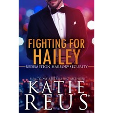 (영문도서) Fighting for Hailey Paperback, Katie Reus K R Press LLC, English, 9781635563658