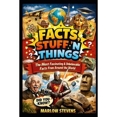 (英文圖書)Facts Stuff 'n Things: The Most Fascinating & Unbelievable Facts From Around th... 平裝版, Independently Published, 英文