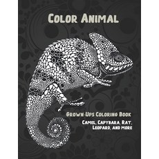 Color Animal - Grown-Ups Coloring Book - Camel Capybara Rat Leopard and more Paperback, Independently Published
