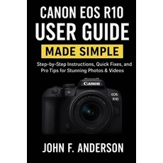 (영문도서)Canon EOS R10 User Guide Made Simple: Step-by-Step Instructions Quick Fixes an... Paperback, Independently Published, English, 9798265562838
