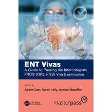 (영문도서) ENT Vivas: A Guide to Passing the Intercollegiate FRCS (ORL-HNS) Viva Examination Paperback, CRC Press, English, 9781032113401