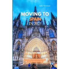 (英文圖書)Moving to Spain in 2025: A Personal Guide to Starting a New Life One Sunrise at... 平裝版, Independently Published, 英文