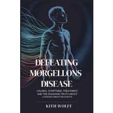 (英文圖書)Defeating Morgellons Disease: Causes Symptoms Treatment and the Shocking Trut... 平裝版, Independently Published, 英文