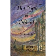 (영문도서)Dark Nights and Candlelight: 31 Tiny October Tales Paperback, Createspace Independent Pub..., English, 9781979815963