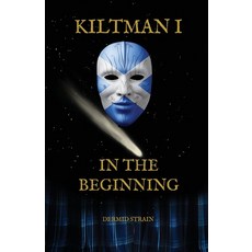 (영문도서)Kiltman I: In the Beginning Paperback, Dermid Strain, English, 9781918264524