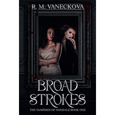 (영문도서)Broad Strokes Paperback, Vaneckova Publishing LLC, English, 9781971733005