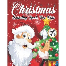 Christmas Coloring Book for Kids Ages 4-8: Cute Children's Christmas Gift or Present for Toddlers & ... Paperback, Independently Published, English, 9798550427392