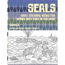 Adult Coloring Books for Women with Pens in her hand - Animals - Stress Relieving Designs Animals - ... Paperback, Independently Published, English, 9798704176787