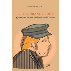 (영문도서) Little Orange Book: Quotations from President Donald Trump Paperback, Xlibris Us