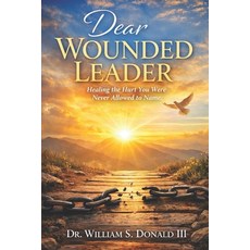 (英文圖書)Dear Wounded Leader: Healing the Hurt You Were Never Allowed to Name 平裝版, Independently Published, 英文