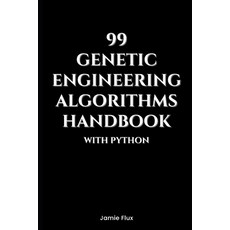 (영문도서) 99 Genetic Engineering Algorithms Handbook With Python Paperback, Independently Published, English, 9798300858810