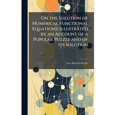 (영문도서)On the Solution of Numerical Functional Equations; Illustrated by an Account of... Hardcover, Hutson Street Press, English, 9781024119503
