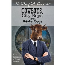 (영문도서) Cowboys City Boys and Atta Boys Paperback, Empower Press, English, 9781955272285
