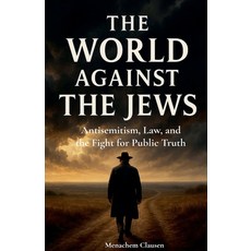 (영문도서)The World Against the Jews Paperback, Legacy Light Press, English, 9798232466695