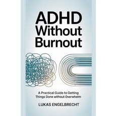 (영문도서)ADHD Without Burnout Paperback, Lukas Engelbrecht, English, 9798235893832