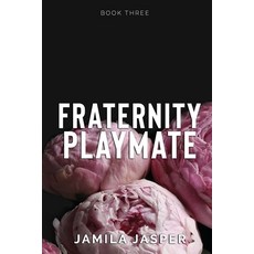 (영문도서) Fraternity Playmate: BWWM Enemies To Lovers Romance Paperback, Independently Published, English, 9798306133744