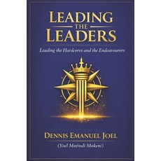 (영문도서)Leading Leaders: Leading the Hardcores Leading Endeavourers Paperback, Independently Published, English, 9798279058167