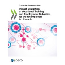(영문도서) Impact Evaluation of Vocational Training and Employment Subsidies for the Unemployed in Lithu... Paperback, Org. for Economic Cooperati..., English, 9789264332492