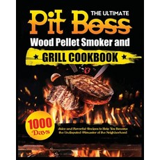 (영문도서) The Ultimate Pit Boss Wood Pellet Smoker and Grill Cookbook: Juicy and Flavorful Recipes to H... Paperback, Miranda Adams, English, 9781802688092