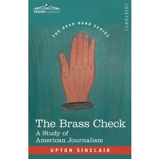 (영문도서) The Brass Check: A Study of American Journalism Paperback, Cosimo Classics, English, 9781646798346