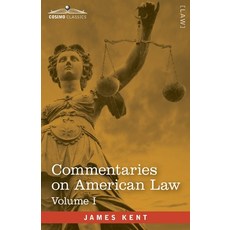 (영문도서) Commentaries on American Law Volume I (in four volumes) Paperback, Cosimo Classics, English, 9798891350311