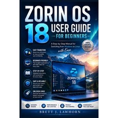 (英文圖書)Zorin OS 18 User Guide for Beginners: A Step-by-Step Manual for Switching from W... 平裝版, Independently Published, 英文