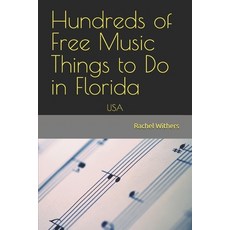 (영문도서)Hundreds of Free Music Things to Do in Florida: USA Paperback, Independently Published, English, 9798184719696 Independently Published, English, 9798184719696