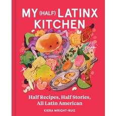 (영문도서) My (Half) Latinx Kitchen: Half Recipes Half Stories All Latin American Hardcover, Harvest Publications, English, 9780063292536