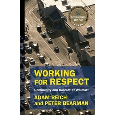 Working for Respect: Community and Conflict at Walmart Paperback, Columbia University Press