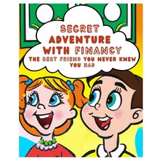 (영문도서) Secret Adventure with Financy: The Best Friend You Never Knew You Had Paperback, Independently Published, English, 9798389895799