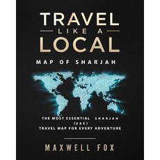(영문도서) Travel Like a Local - Map of Sharjah: The Most Essential Sharjah (UAE) Travel Map for Every A... Paperback, Independently Published, English, 9781795254090