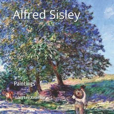 (영문도서) Alfred Sisley: Paintings Paperback, Independently Published, English, 9798313913759