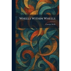 (영문도서)Wheels Within Wheels Paperback, Tradd Street Press, English, 9781025410999
