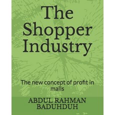 The Shopper Industry: The new concept of profit in malls Paperback, Independently Published, English, 9798582219255