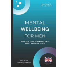 (英文圖書)Mental Wellbeing For Men: A Practical Guide to Managing Stress Anxiety and Ment... 平裝版, Independently Published, 英文