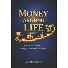 (英文圖書)Money Around Life: Financial Wisdom for Every Stage of Your Life Financial Freed... 平裝版, Independently Published, 英文