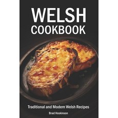 (영문도서) Welsh Cookbook: Traditional and Modern Welsh Recipes Paperback, Independently Published, English, 9798322854982