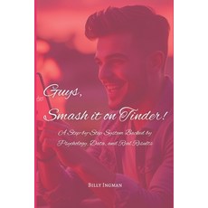 (英文圖書)Guys Smash it on Tinder!: A Step-by-Step System Backed by Psychology Data and... 平裝版, Independently Published, English