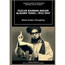 (영문도서) Fazlur Rahman Ansari Aligarh Years: 1933 - 1947 Paperback, Tawasul, English, 9788195253401